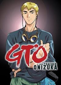 Great Teacher Onizuka (GTO)